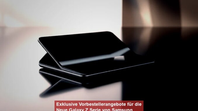 Exklusive Vorbestellerangebote für die Neue Galaxy Z Serie von Samsung - BlauBahn
