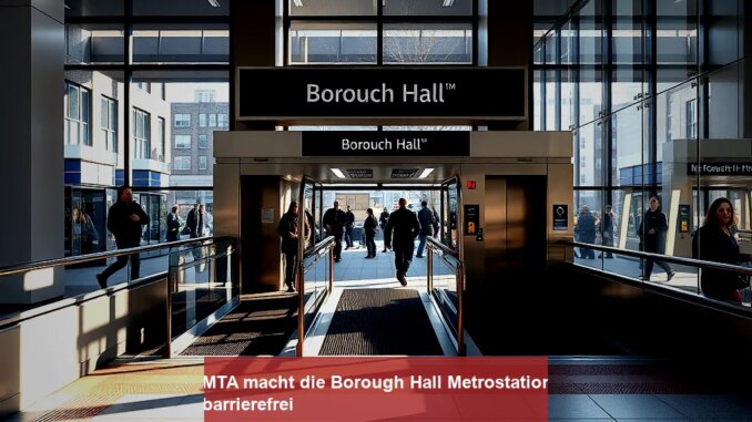 MTA macht die Borough Hall Metrostation barrierefrei - BlauBahn